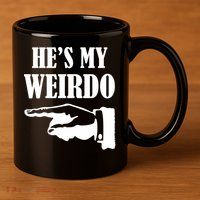 He's My Weirdo 11oz C Handle Ceramic Mug