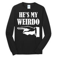 He's My Weirdo Tall Long Sleeve T-Shirt