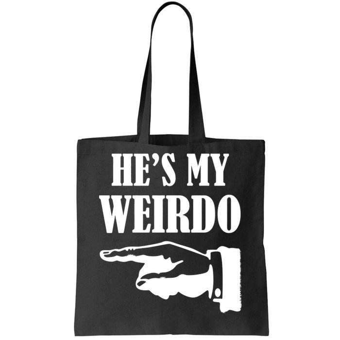 He's My Weirdo Tote Bag