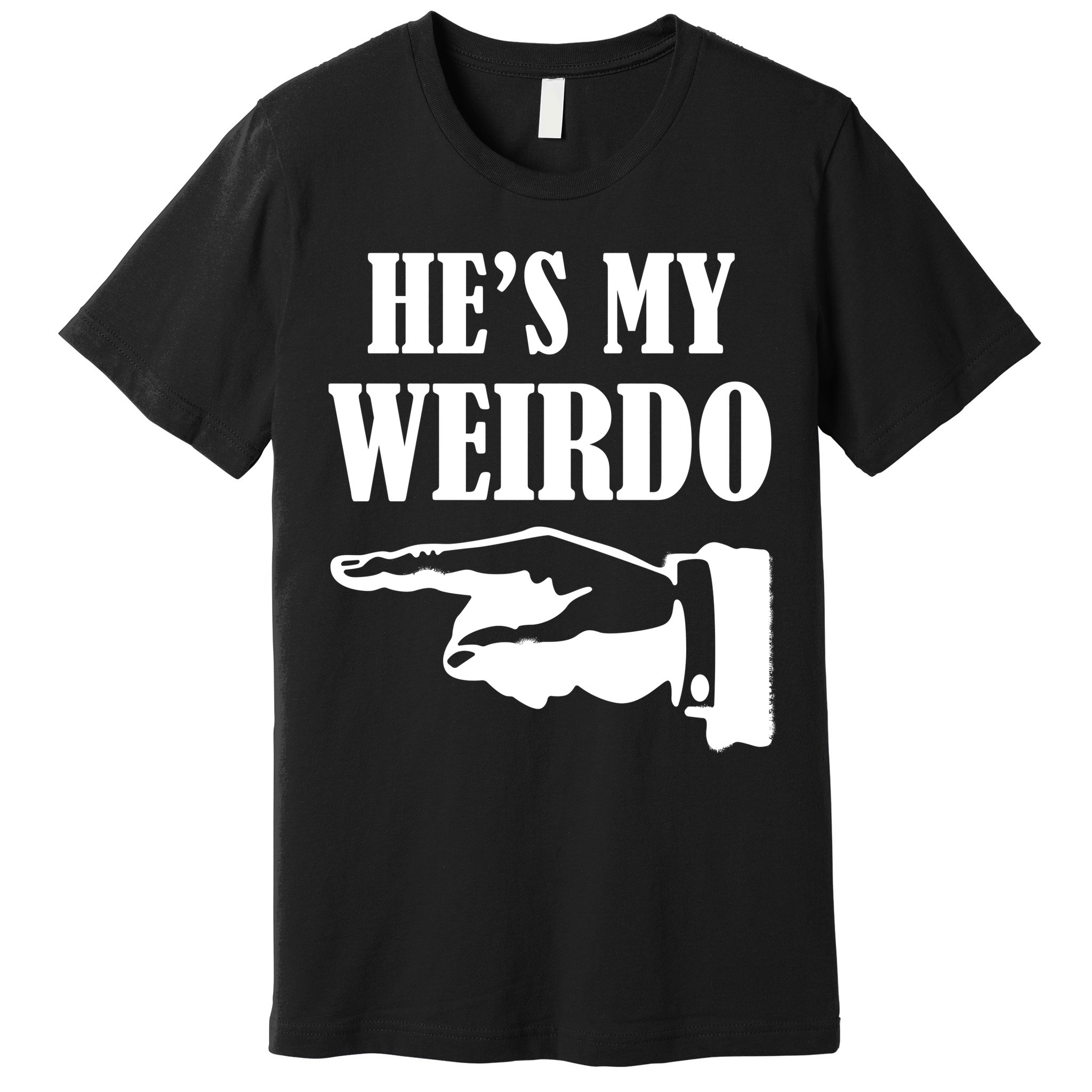 He's My Weirdo Premium T-Shirt