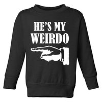 He's My Weirdo Toddler Sweatshirt