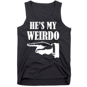 He's My Weirdo Tank Top