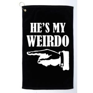 He's My Weirdo Platinum Collection Golf Towel