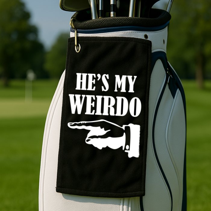 He's My Weirdo Golf Towel