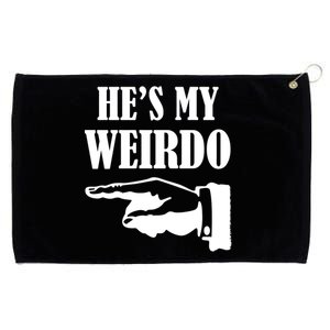 He's My Weirdo Grommeted Golf Towel