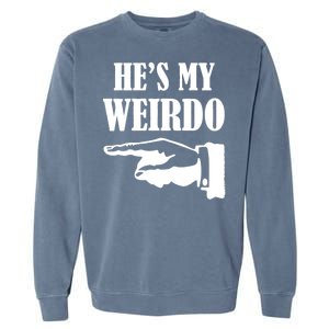 He's My Weirdo Garment-Dyed Sweatshirt