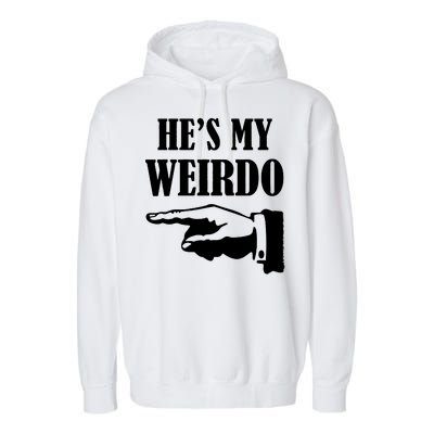 He's My Weirdo Garment-Dyed Fleece Hoodie