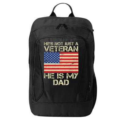 He's Not Just A Veteran Dad He Is My Dad City Backpack