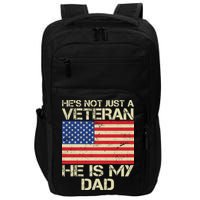 He's Not Just A Veteran Dad He Is My Dad Impact Tech Backpack