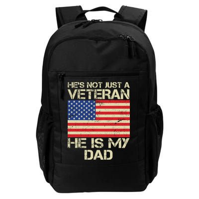 He's Not Just A Veteran Dad He Is My Dad Backpack