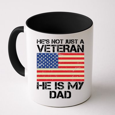 He's Not Just A Veteran Dad He Is My Dad Mug