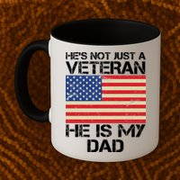 He's Not Just A Veteran Dad He Is My Dad Mug