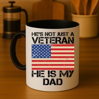 He's Not Just A Veteran Dad He Is My Dad Mug