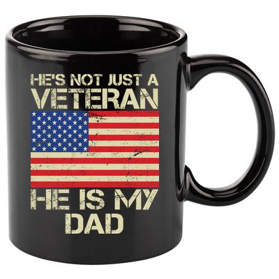 He's Not Just A Veteran Dad He Is My Dad 11oz C Handle Ceramic Mug