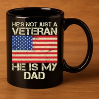 He's Not Just A Veteran Dad He Is My Dad 11oz C Handle Ceramic Mug