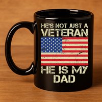 He's Not Just A Veteran Dad He Is My Dad 11oz C Handle Ceramic Mug