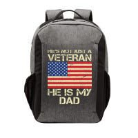 He's Not Just A Veteran Dad He Is My Dad Vector Backpack