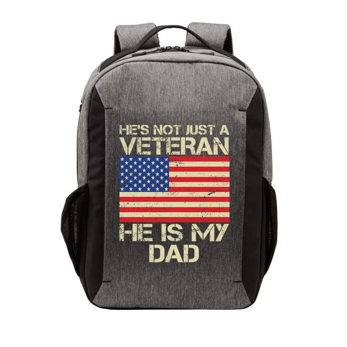 He's Not Just A Veteran Dad He Is My Dad Vector Backpack