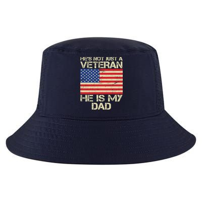 He's Not Just A Veteran Dad He Is My Dad Cool Comfort Performance Bucket Hat