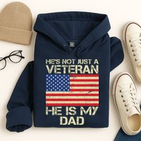 He's Not Just A Veteran Dad He Is My Dad Hoodie
