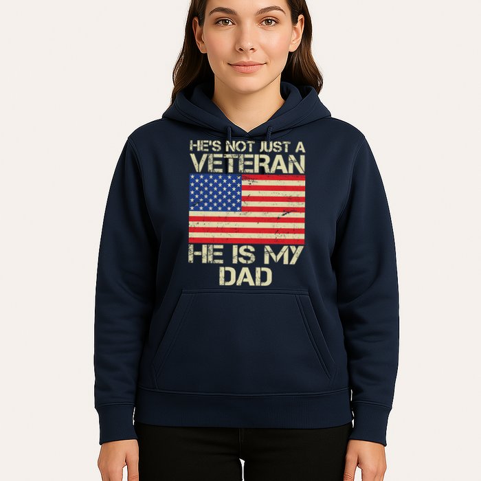 He's Not Just A Veteran Dad He Is My Dad Hoodie