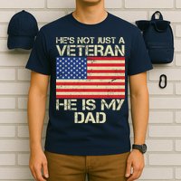 He's Not Just A Veteran Dad He Is My Dad T-Shirt