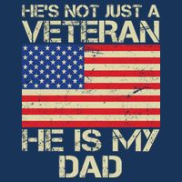 He's Not Just A Veteran Dad He Is My Dad T-Shirt
