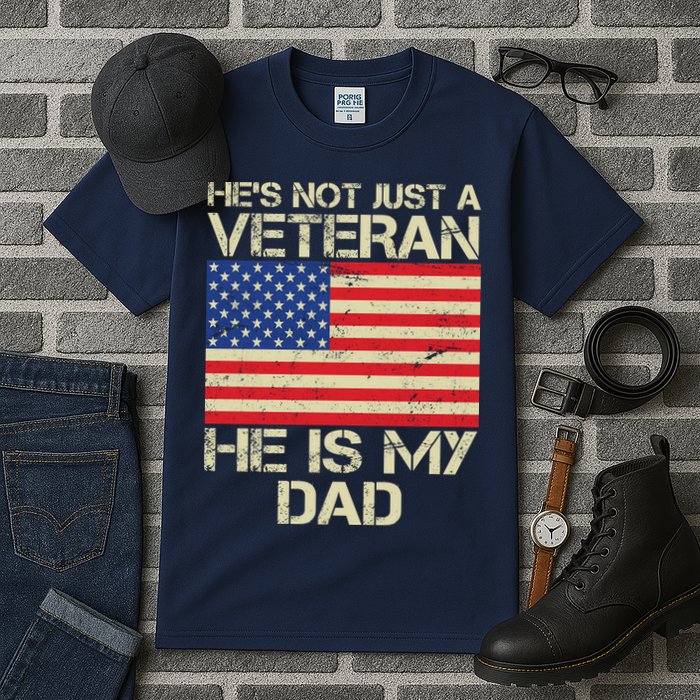 He's Not Just A Veteran Dad He Is My Dad Tall T-Shirt