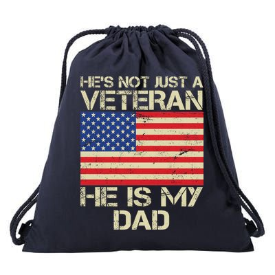 He's Not Just A Veteran Dad He Is My Dad Drawstring Bag