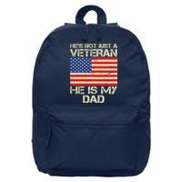 He's Not Just A Veteran Dad He Is My Dad 16 in Basic Backpack