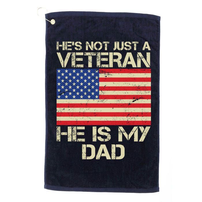 He's Not Just A Veteran Dad He Is My Dad Golf Towel