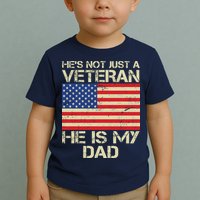 He's Not Just A Veteran Dad He Is My Dad Toddler T-Shirt