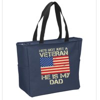 He's Not Just A Veteran Dad He Is My Dad Zip Tote Bag