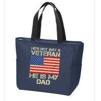 He's Not Just A Veteran Dad He Is My Dad Zip Tote Bag