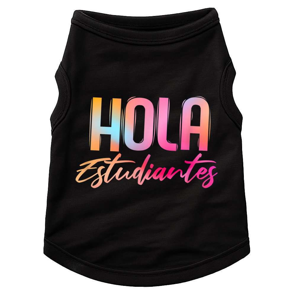 Hola Estudiantes Spanish Teacher Funny Back To School Doggie Tank
