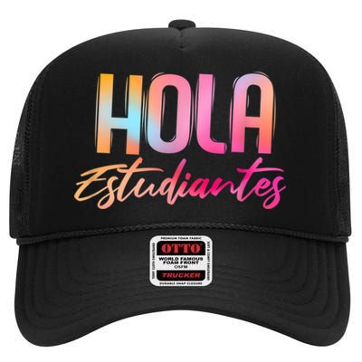 Hola Estudiantes Spanish Teacher Funny Back To School High Crown Mesh Back Trucker Hat