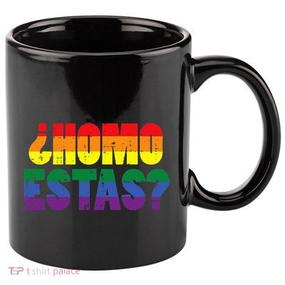 Homo Estas Spanish Mexican Funny Pride Ally Month 11oz C Handle Ceramic Mug