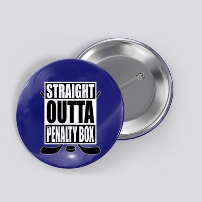 Hockey EnthusiastS Straight Outta The Penaltybox Design Funny Gift Button