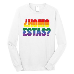 Homo Estas Spanish Mexican Funny Pride Ally Month Long Sleeve Shirt