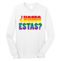 Homo Estas Spanish Mexican Funny Pride Ally Month Long Sleeve Shirt