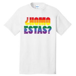 Homo Estas Spanish Mexican Funny Pride Ally Month Tall T-Shirt