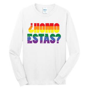 Homo Estas Spanish Mexican Funny Pride Ally Month Tall Long Sleeve T-Shirt