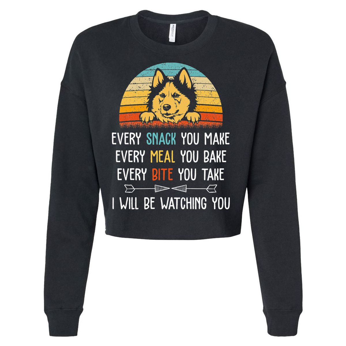 Husky Every Snack You Make Every Meal You Bake Husky Cropped Pullover Crew