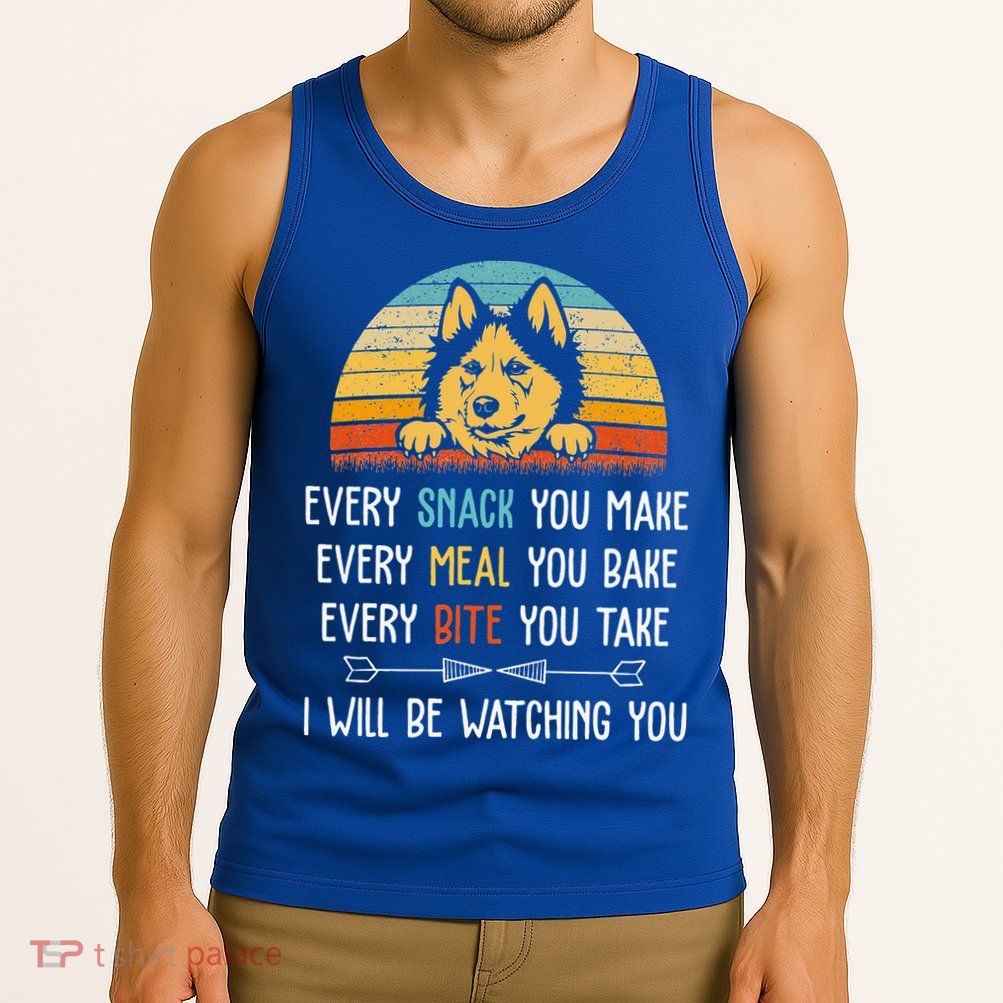 Husky Every Snack You Make Every Meal You Bake Husky Tank Top