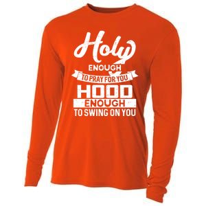 Holy Enough To Pray Hood Enough To Swing Gift Cooling Performance Long Sleeve Crew