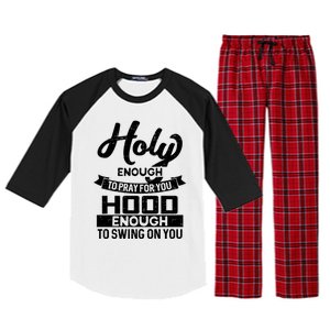 Holy Enough To Pray Hood Enough To Swing Gift Raglan Sleeve Pajama Set