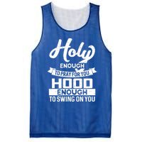 Holy Enough To Pray Hood Enough To Swing Gift Mesh Reversible Basketball Jersey Tank