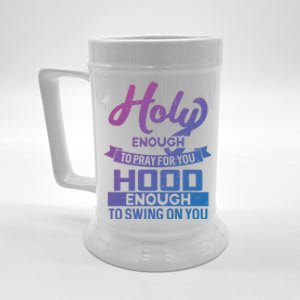 Holy Enough To Pray Hood Enough To Swing Gift Beer Stein