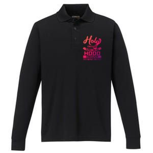 Holy Enough To Pray Hood Enough To Swing Gift Performance Long Sleeve Polo