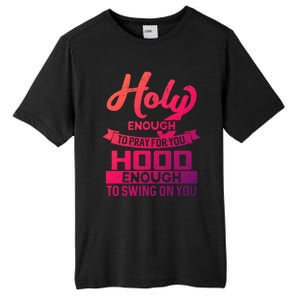 Holy Enough To Pray Hood Enough To Swing Gift Tall Fusion ChromaSoft Performance T-Shirt